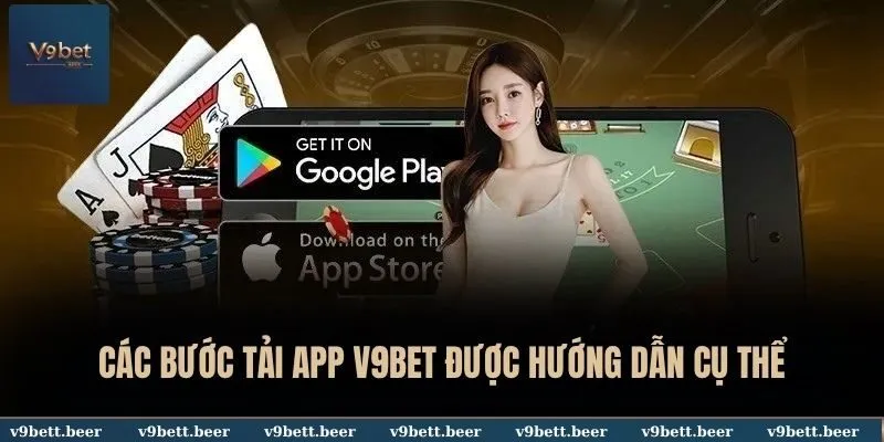 Các bước tải app V9BET được hướng dẫn cụ thể