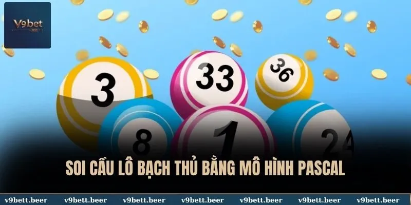 Soi cầu lô bạch thủ bằng mô hình Pascal
